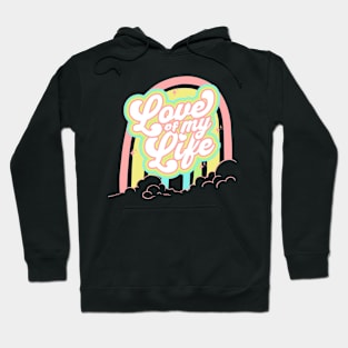 Love Of My Life Hoodie